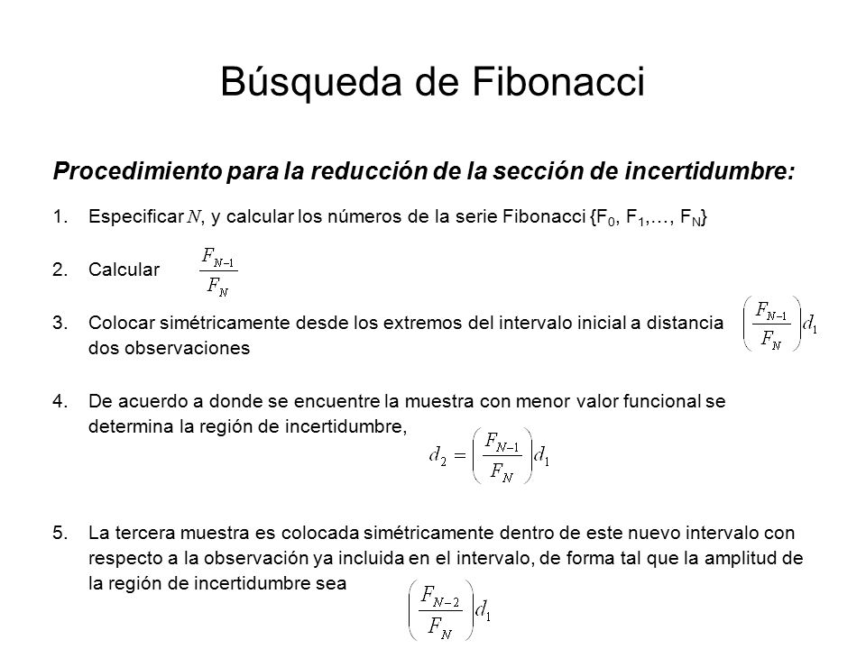 Búsqueda de Fibonacci Procedimiento para la reducción de la sección de incertidumbre: