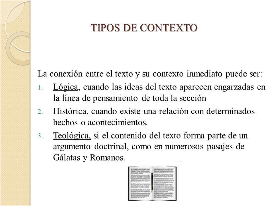 TIPOS DE CONTEXTO La conexión entre el texto y su contexto inmediato puede ser: