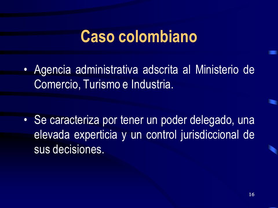 Caso colombiano Agencia administrativa adscrita al Ministerio de Comercio, Turismo e Industria.