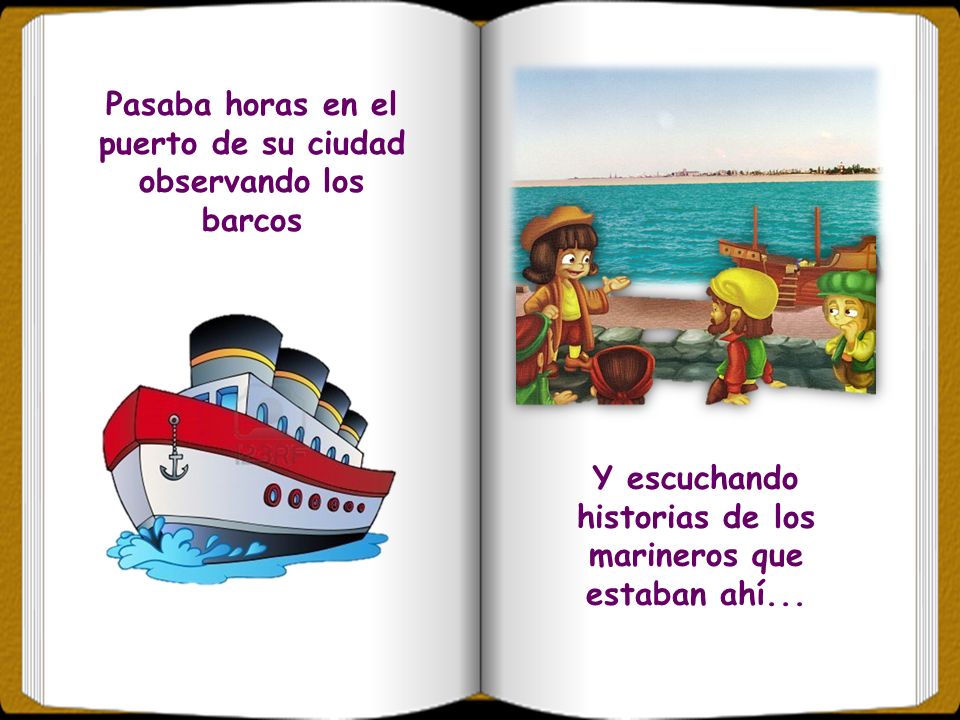 Pasaba horas en el puerto de su ciudad observando los barcos