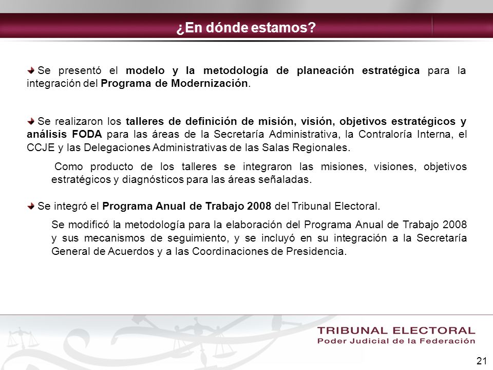 ¿En dónde estamos Se presentó el modelo y la metodología de planeación estratégica para la integración del Programa de Modernización.