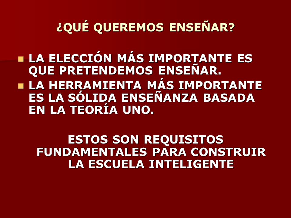 ¿QUÉ QUEREMOS ENSEÑAR LA ELECCIÓN MÁS IMPORTANTE ES QUE PRETENDEMOS ENSEÑAR.