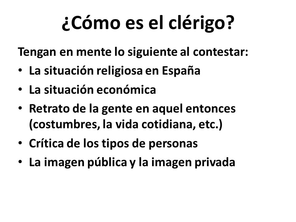 ¿Cómo es el clérigo Tengan en mente lo siguiente al contestar: