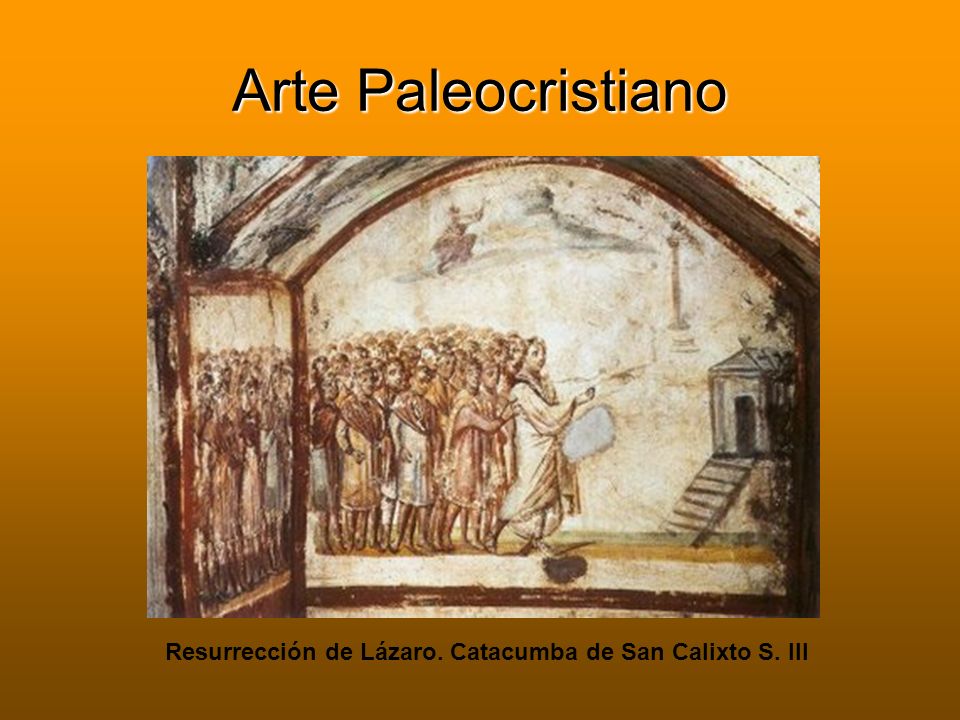 Arte Paleocristiano Resurrección de Lázaro. Catacumba de San Calixto S. III