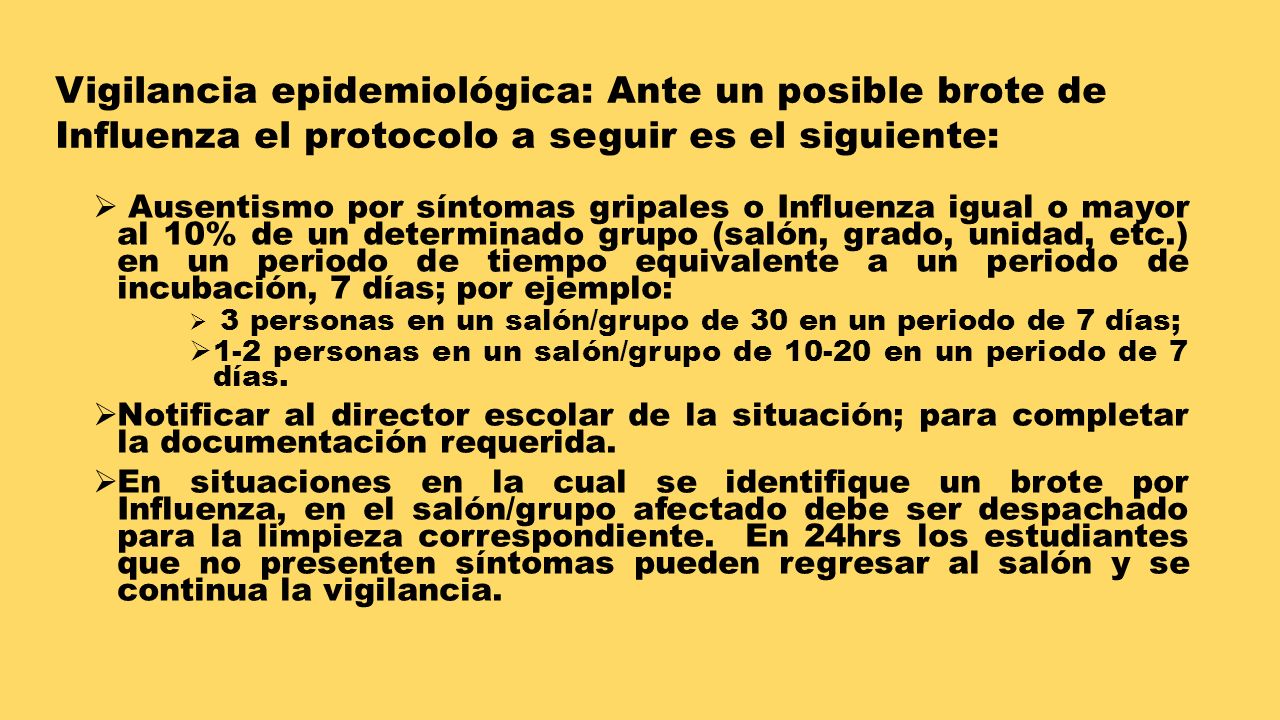 Vigilancia epidemiológica: Ante un posible brote de Influenza el protocolo a seguir es el siguiente: