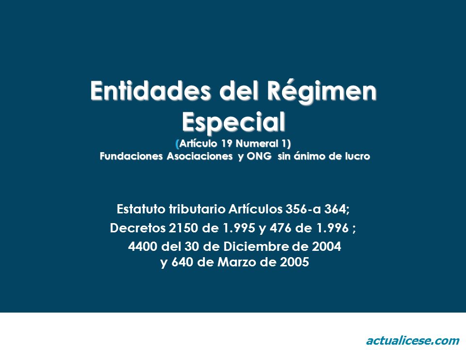 Entidades del Régimen Especial (Artículo 19 Numeral 1) Fundaciones Asociaciones y ONG sin ánimo de lucro