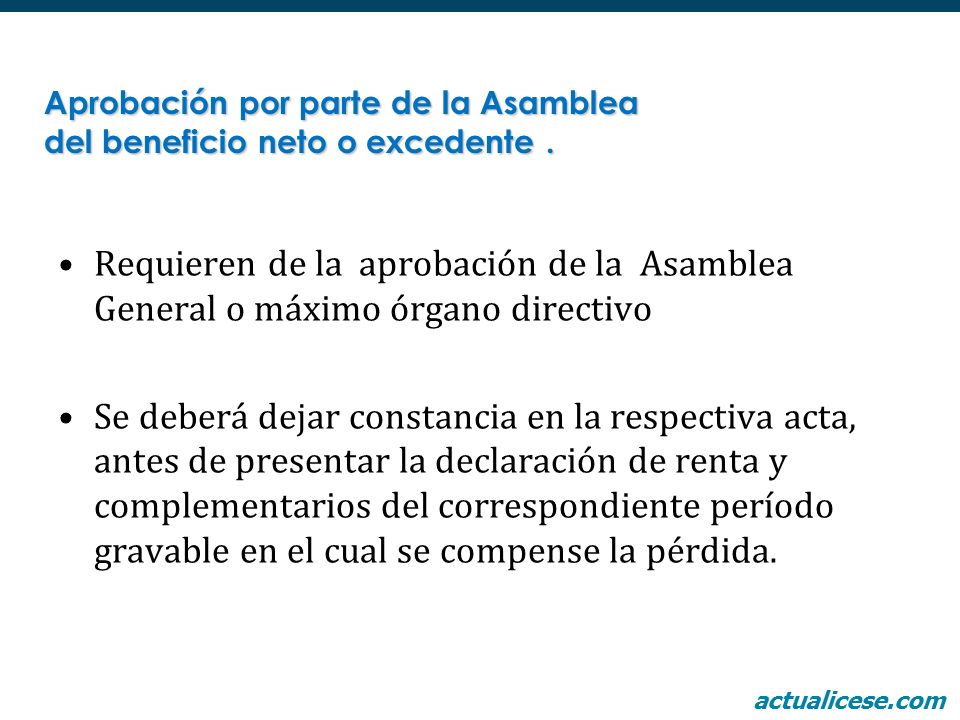 Aprobación por parte de la Asamblea del beneficio neto o excedente .