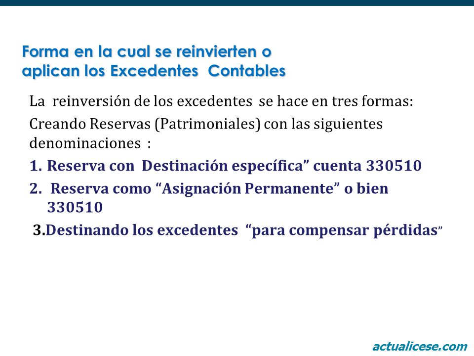 Forma en la cual se reinvierten o aplican los Excedentes Contables