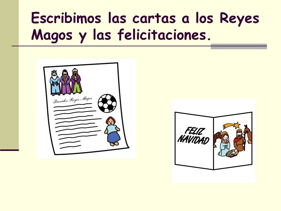Escribimos las cartas a los Reyes Magos y las felicitaciones.