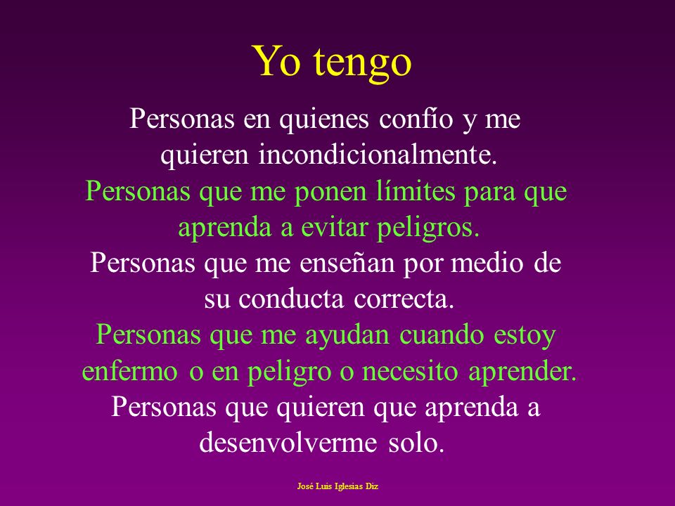 Yo tengo Personas en quienes confío y me quieren incondicionalmente.