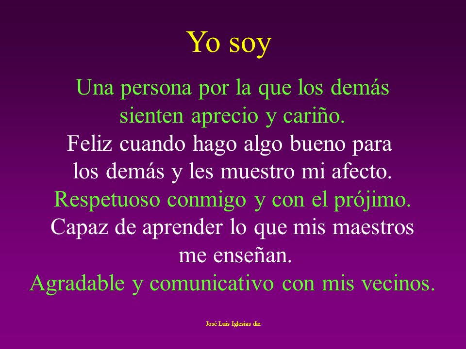 Yo soy Una persona por la que los demás sienten aprecio y cariño.