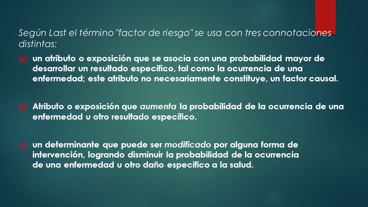 Según Last el término factor de riesgo se usa con tres connotaciones distintas:
