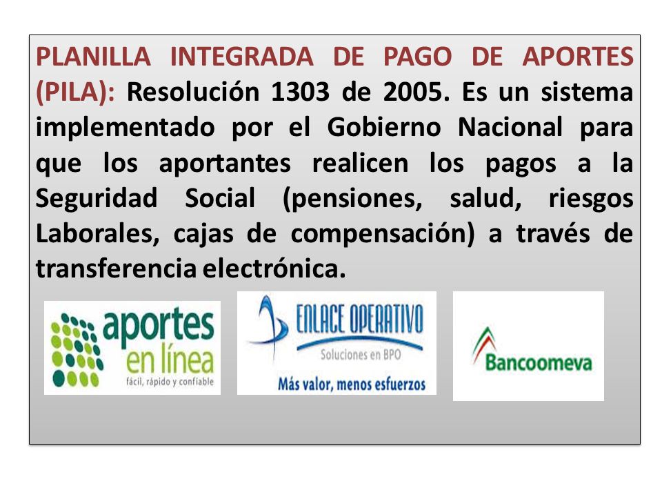 PLANILLA INTEGRADA DE PAGO DE APORTES (PILA): Resolución 1303 de 2005