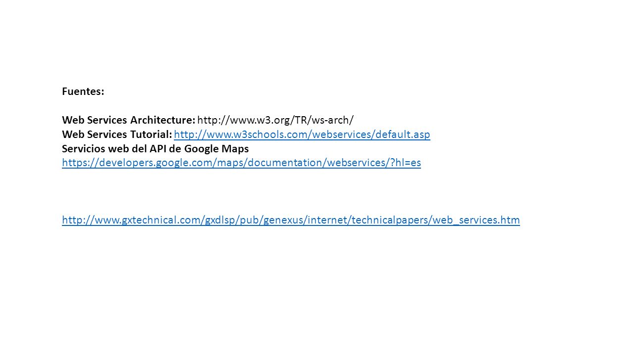 Fuentes: Web Services Architecture:   Web Services Tutorial: