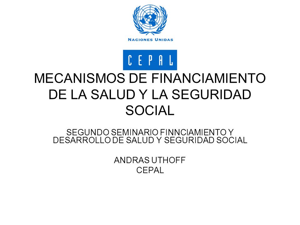 MECANISMOS DE FINANCIAMIENTO DE LA SALUD Y LA SEGURIDAD SOCIAL