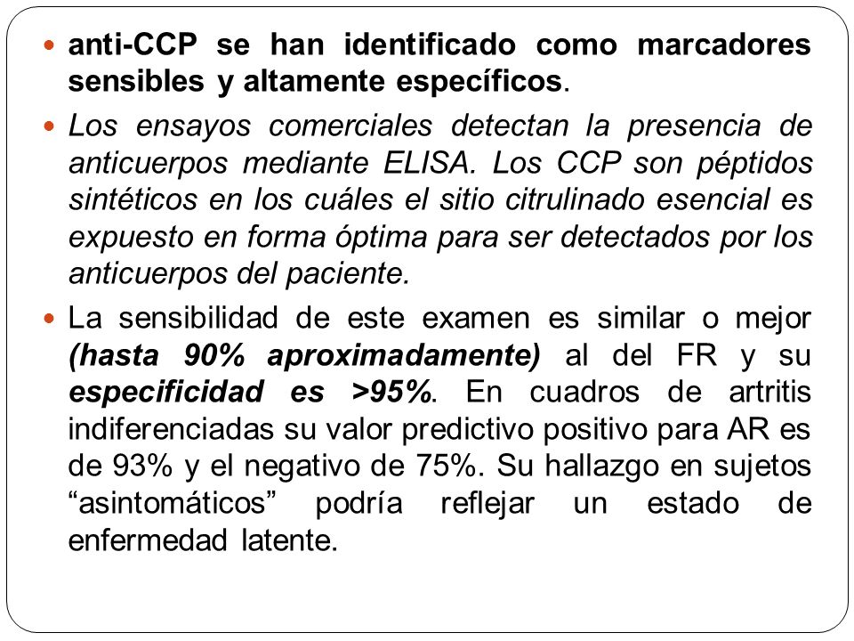 anti-CCP se han identificado como marcadores sensibles y altamente específicos.