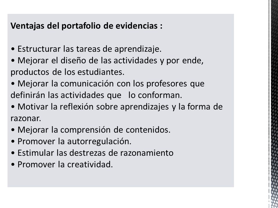 Ventajas del portafolio de evidencias : • Estructurar las tareas de aprendizaje.