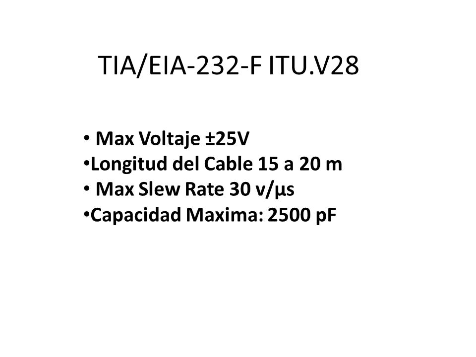 TIA/EIA-232-F ITU.V28 Max Voltaje ±25V Longitud del Cable 15 a 20 m