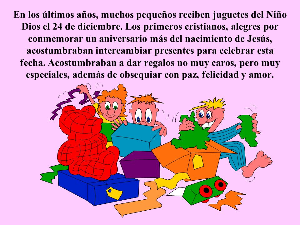 En los últimos años, muchos pequeños reciben juguetes del Niño Dios el 24 de diciembre.