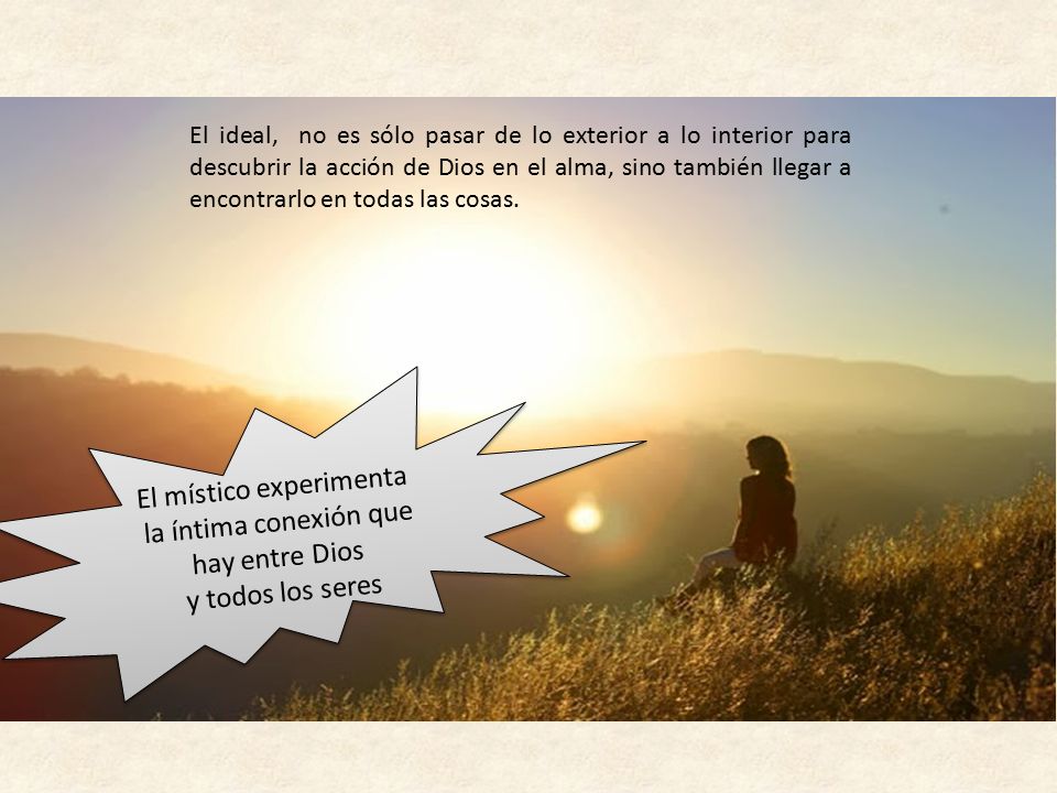 El místico experimenta la íntima conexión que hay entre Dios