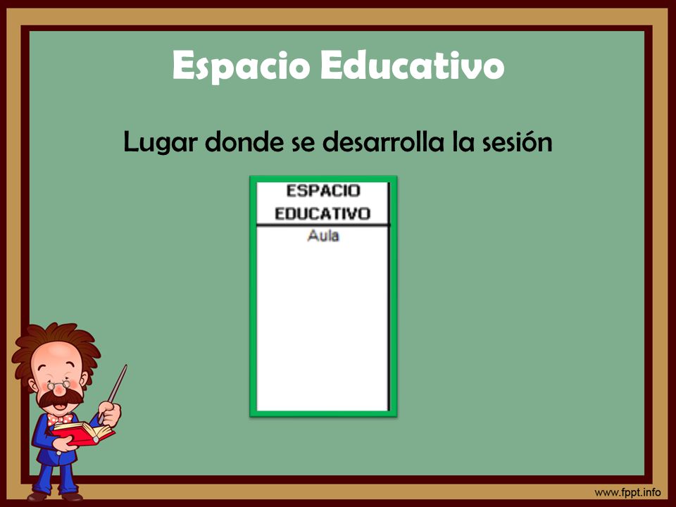 Lugar donde se desarrolla la sesión