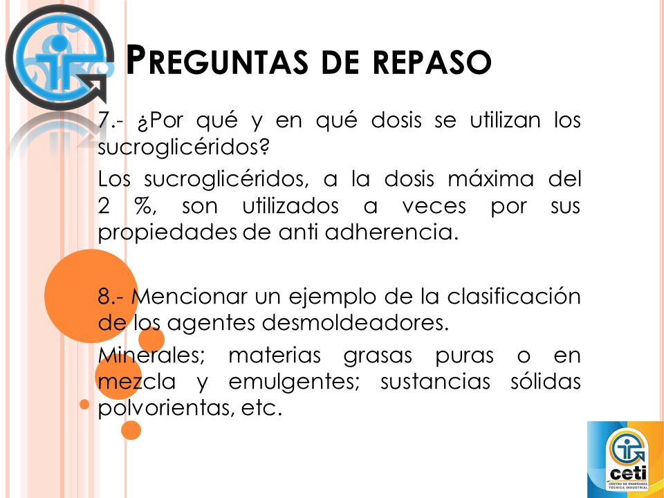 Preguntas de repaso 7.- ¿Por qué y en qué dosis se utilizan los sucroglicéridos