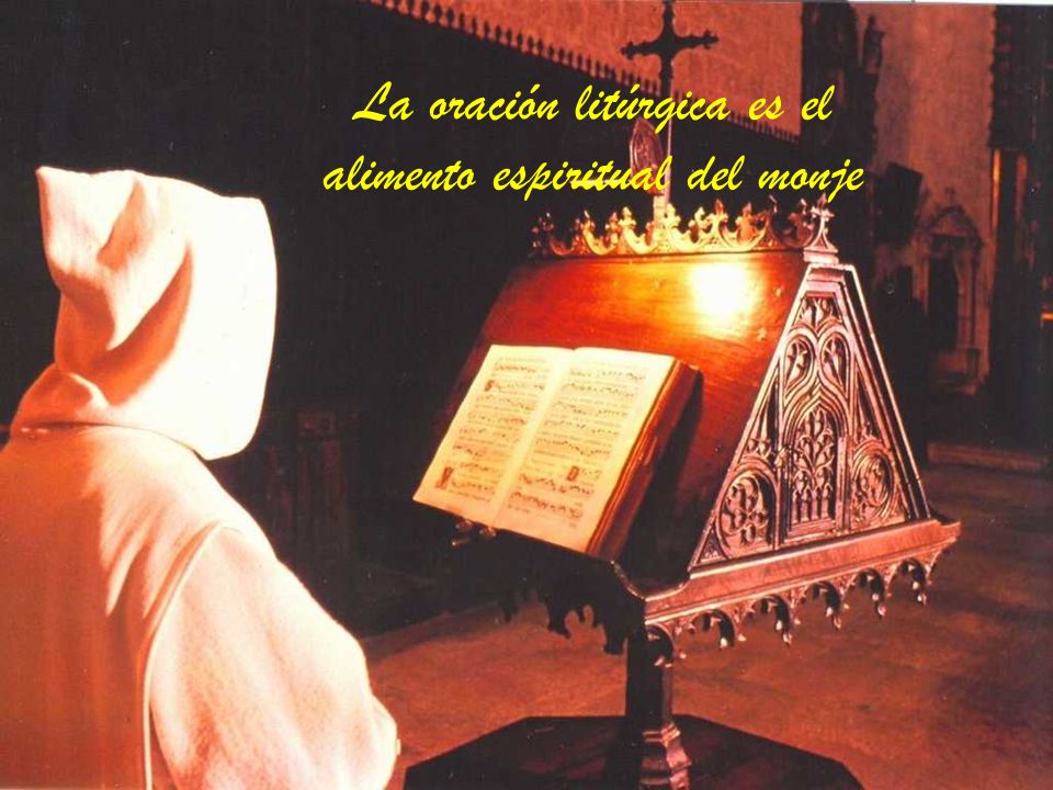 La oración litúrgica es el alimento espiritual del monje