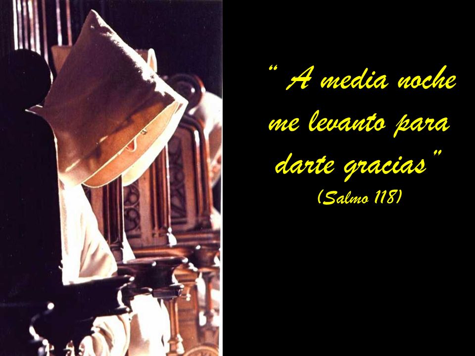 A media noche me levanto para darte gracias (Salmo 118)