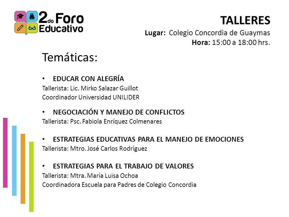 TALLERES Lugar: Colegio Concordia de Guaymas Hora: 15:00 a 18:00 hrs.