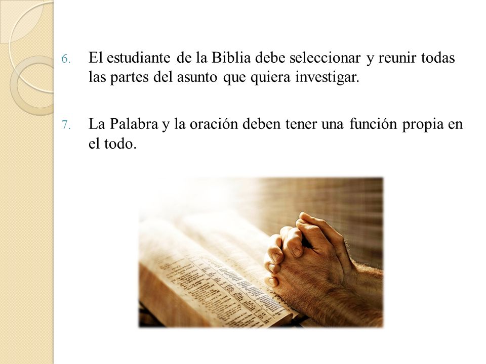 El estudiante de la Biblia debe seleccionar y reunir todas las partes del asunto que quiera investigar.