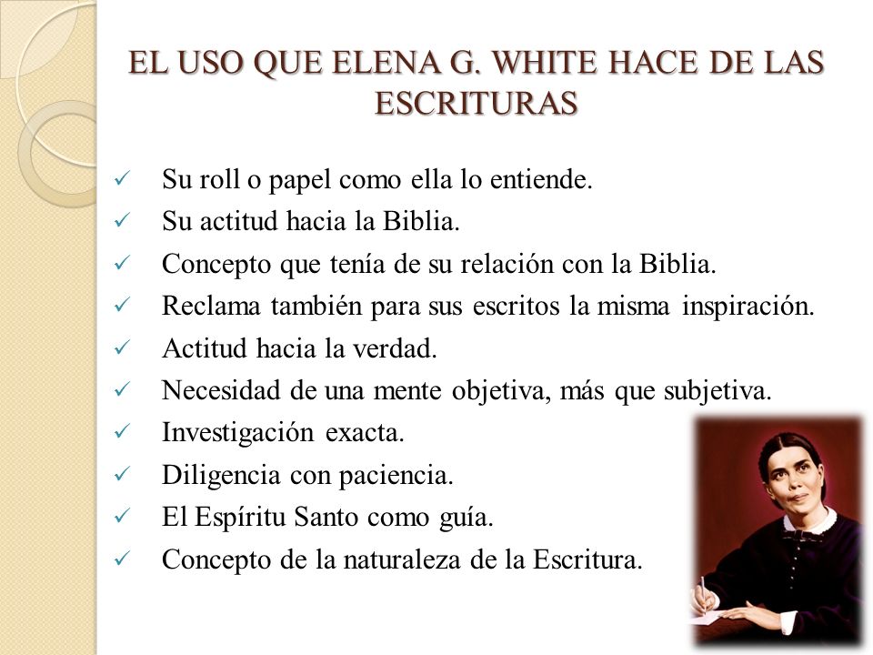 EL USO QUE ELENA G. WHITE HACE DE LAS ESCRITURAS