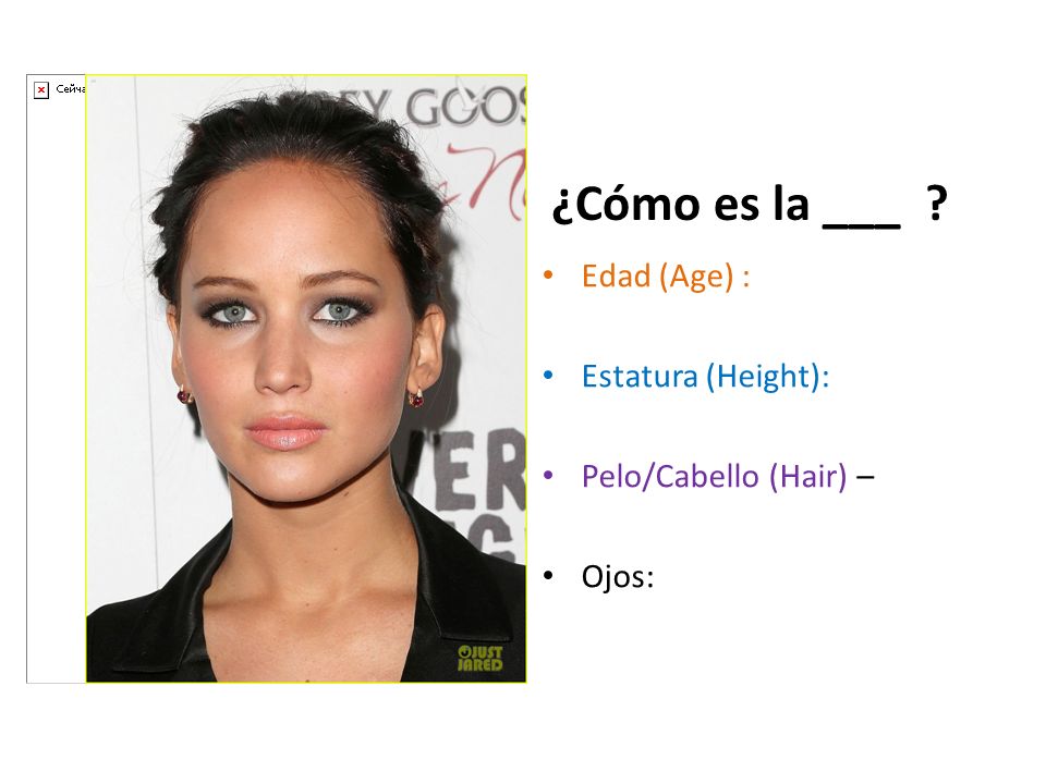 ¿Cómo es la ___ Edad (Age) : Estatura (Height):