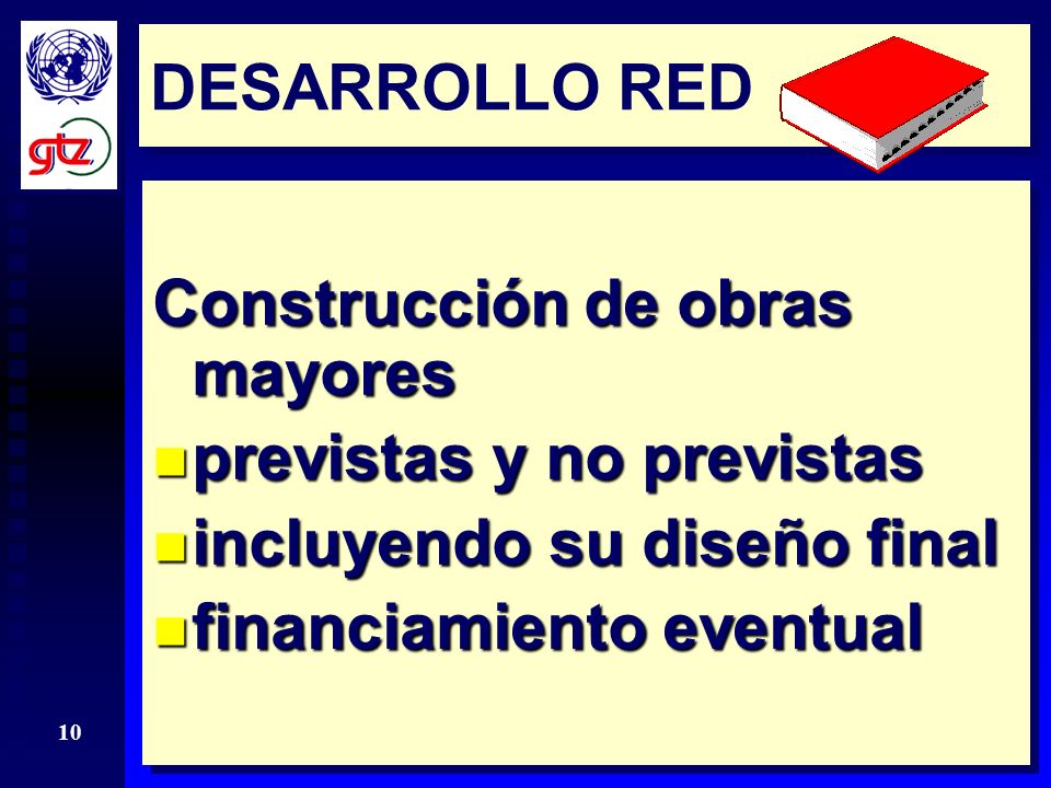 DESARROLLO RED Construcción de obras mayores. previstas y no previstas. incluyendo su diseño final.