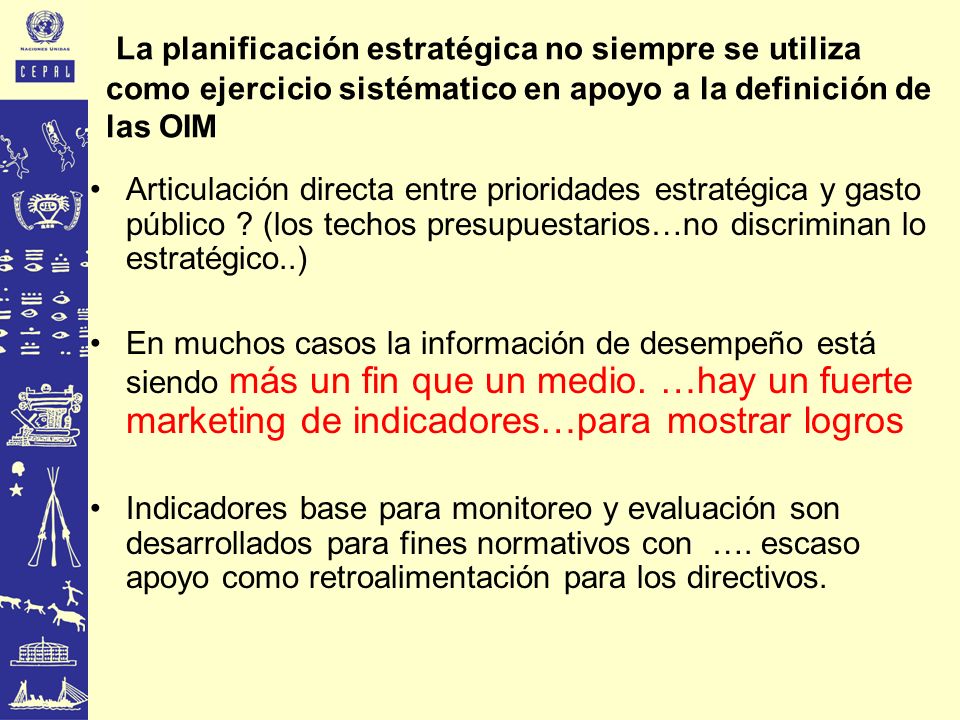 La planificación estratégica no siempre se utiliza como ejercicio sistématico en apoyo a la definición de las OIM