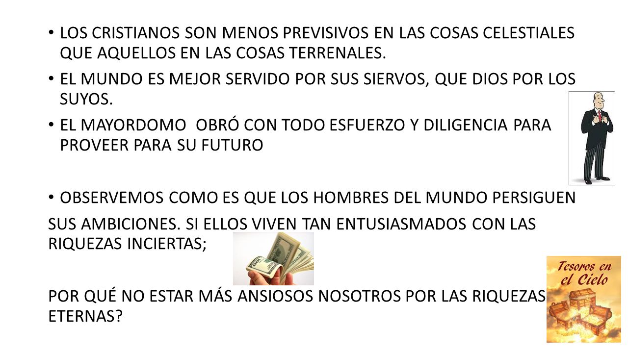 LOS CRISTIANOS SON MENOS PREVISIVOS EN LAS COSAS CELESTIALES QUE AQUELLOS EN LAS COSAS TERRENALES.