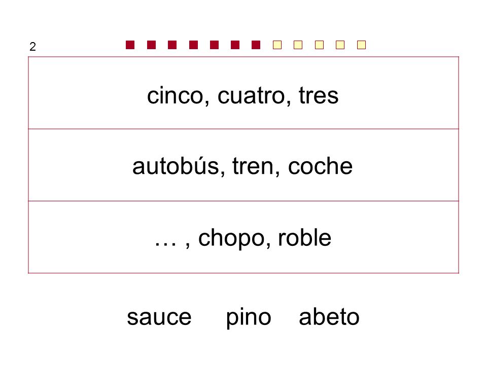 cinco, cuatro, tres autobús, tren, coche … , chopo, roble