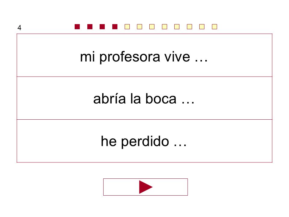4 mi profesora vive … abría la boca … he perdido …