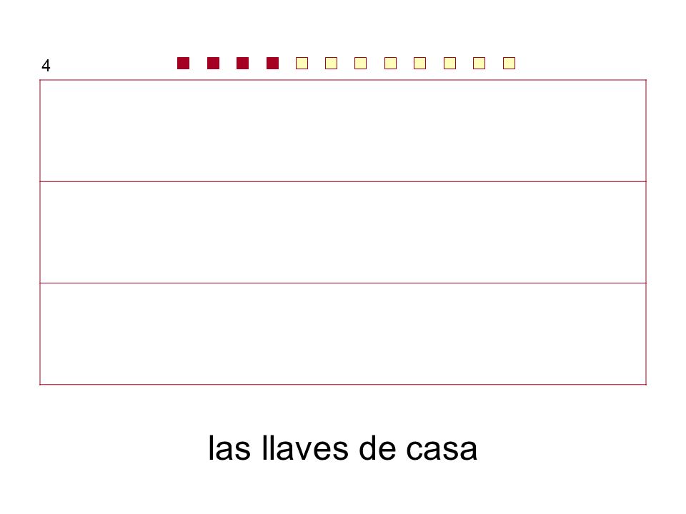 4 mi profesora vive … abría la boca … he perdido … las llaves de casa