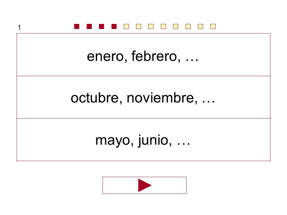 1 enero, febrero, … octubre, noviembre, … mayo, junio, …