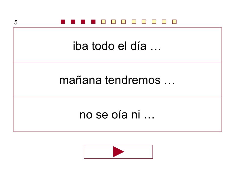 5 iba todo el día … mañana tendremos … no se oía ni …