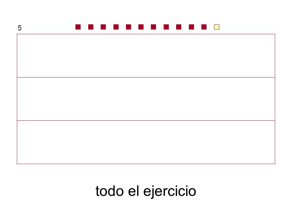 debes repetir … prueba la sopa … el curso finaliza … todo el ejercicio