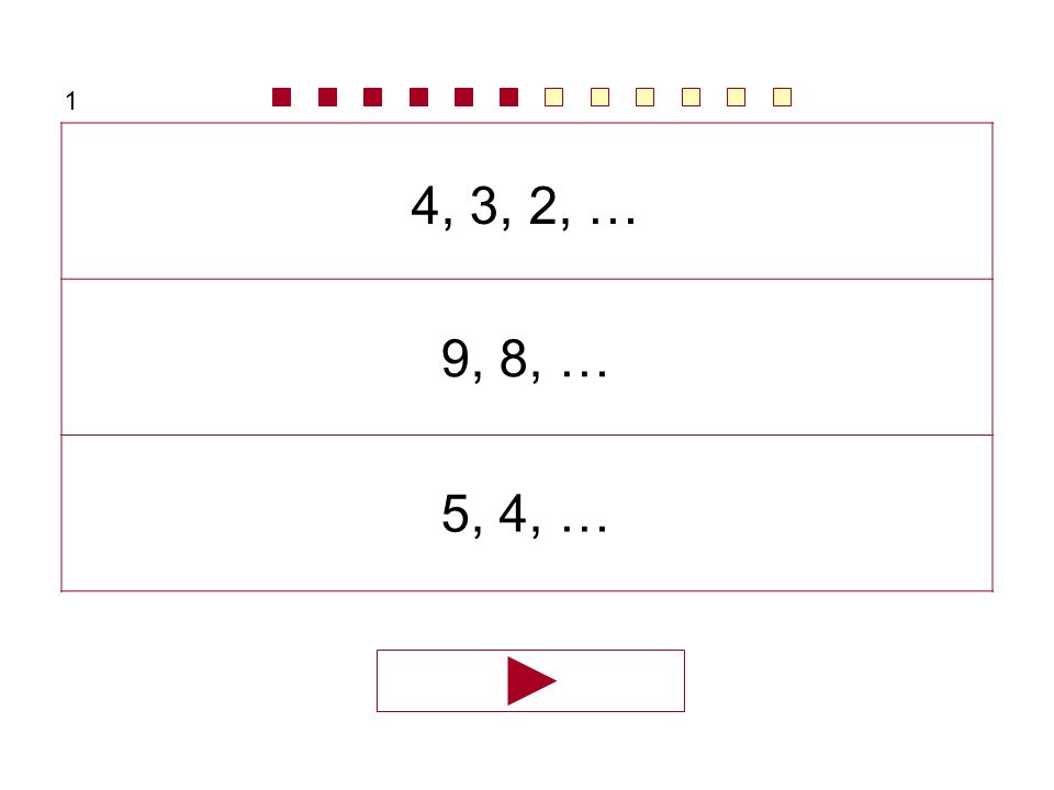 1 4, 3, 2, … 9, 8, … 5, 4, …