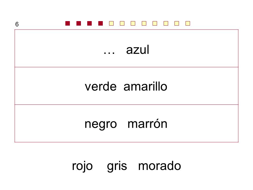 6 … azul verde amarillo negro marrón rojo gris morado