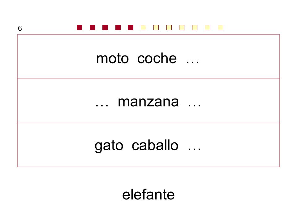 6 moto coche … … manzana … gato caballo … elefante