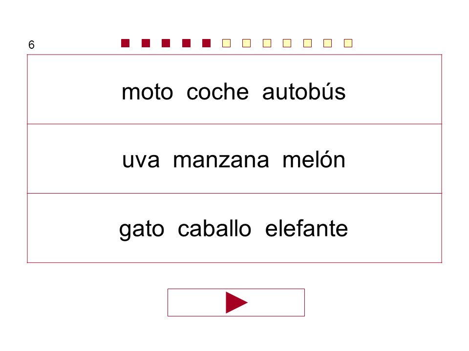 6 moto coche autobús uva manzana melón gato caballo elefante