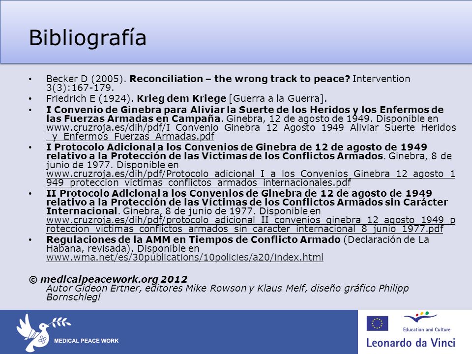 Bibliografía Becker D (2005). Reconciliation – the wrong track to peace Intervention 3(3):