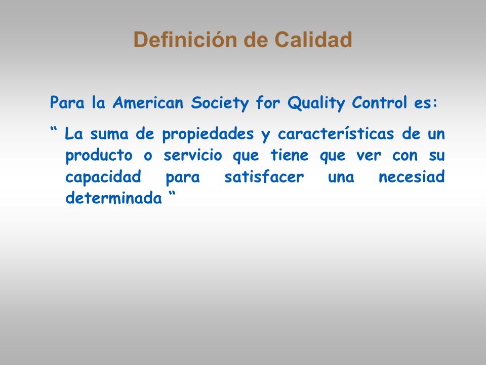 Definición de Calidad Para la American Society for Quality Control es: