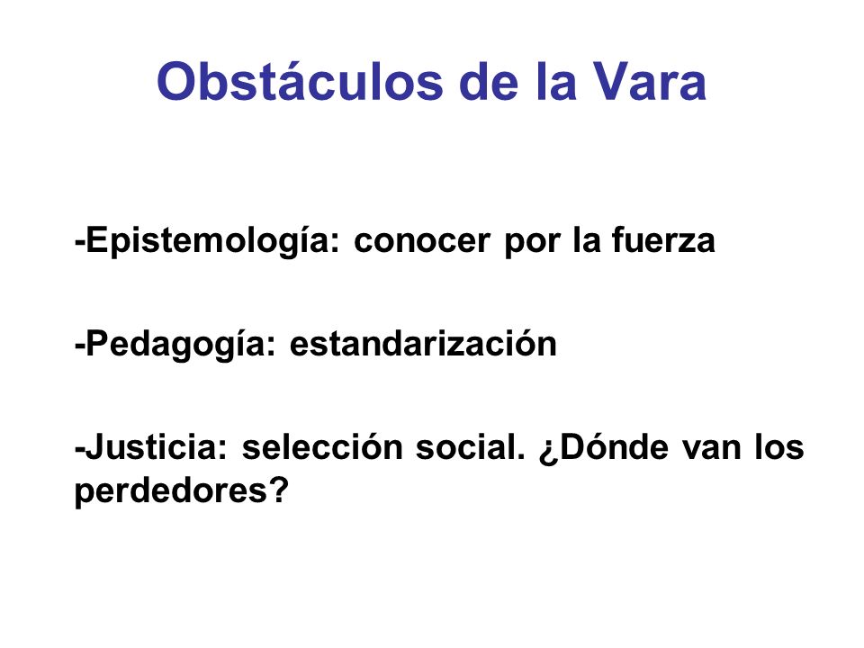 Obstáculos de la Vara -Epistemología: conocer por la fuerza