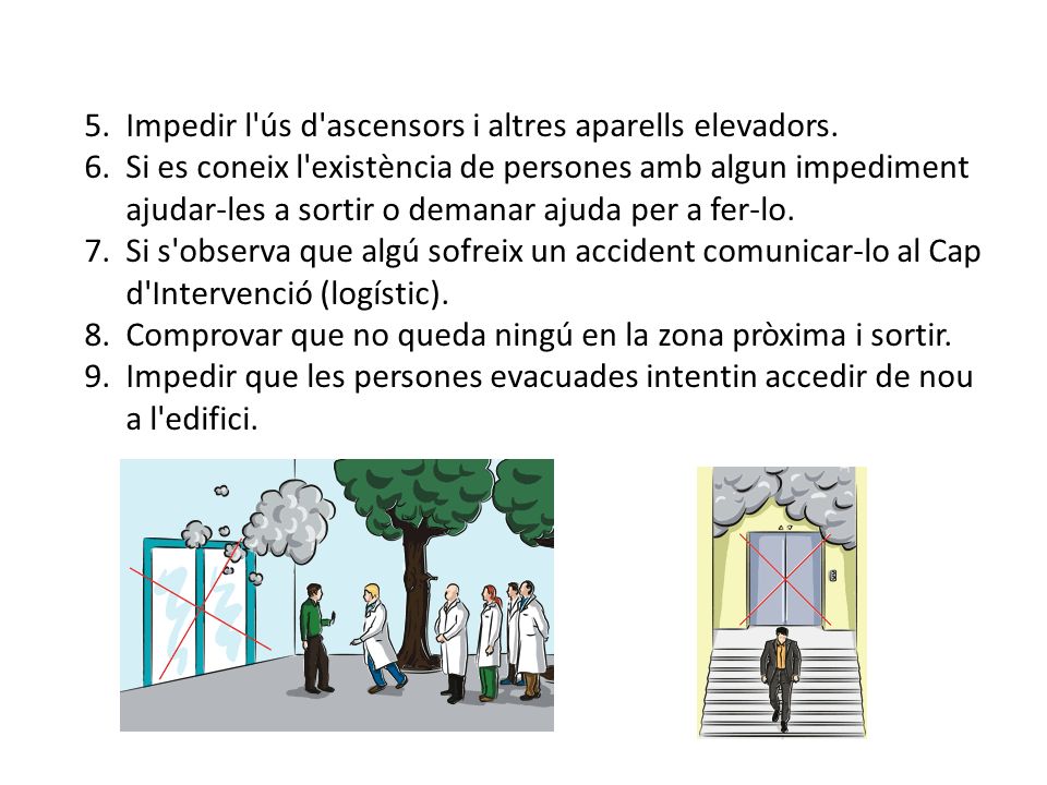 5. Impedir l ús d ascensors i altres aparells elevadors.
