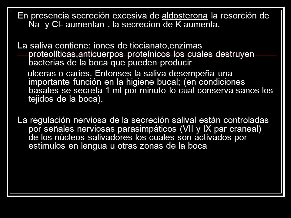 En presencia secreción excesiva de aldosterona la resorción de Na y Cl- aumentan . la secrecíon de K aumenta.